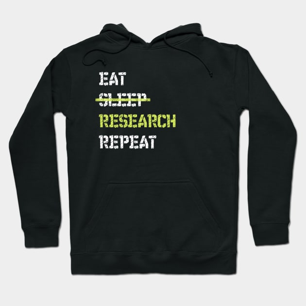 Eat Sleep Research Repeat College Hoodie by TriHarder12